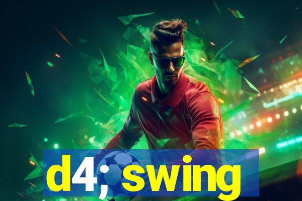 d4; swing